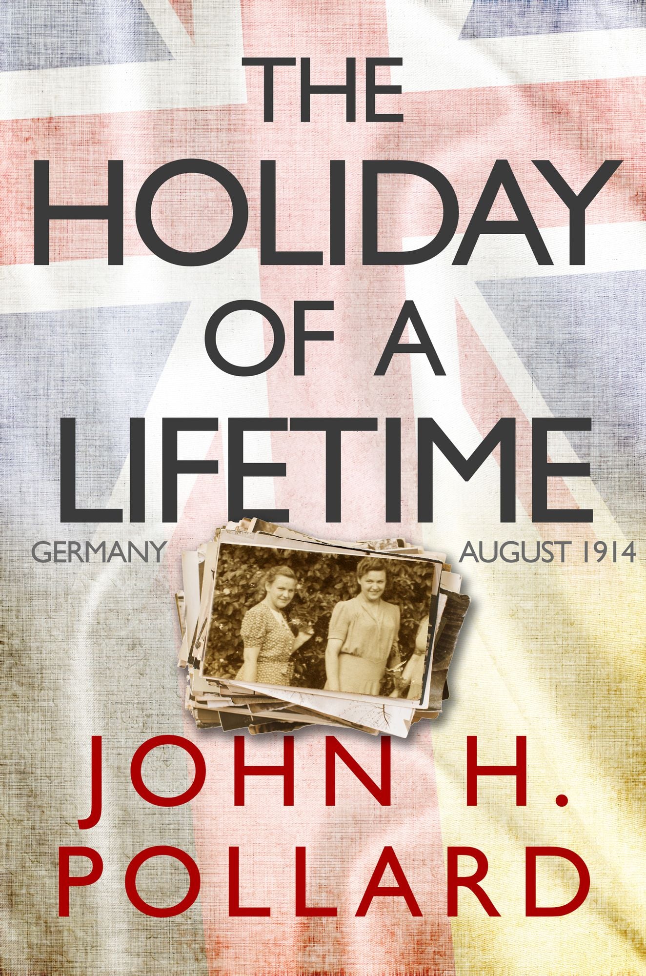 Holiday of a Lifetime: Germany - August 1914