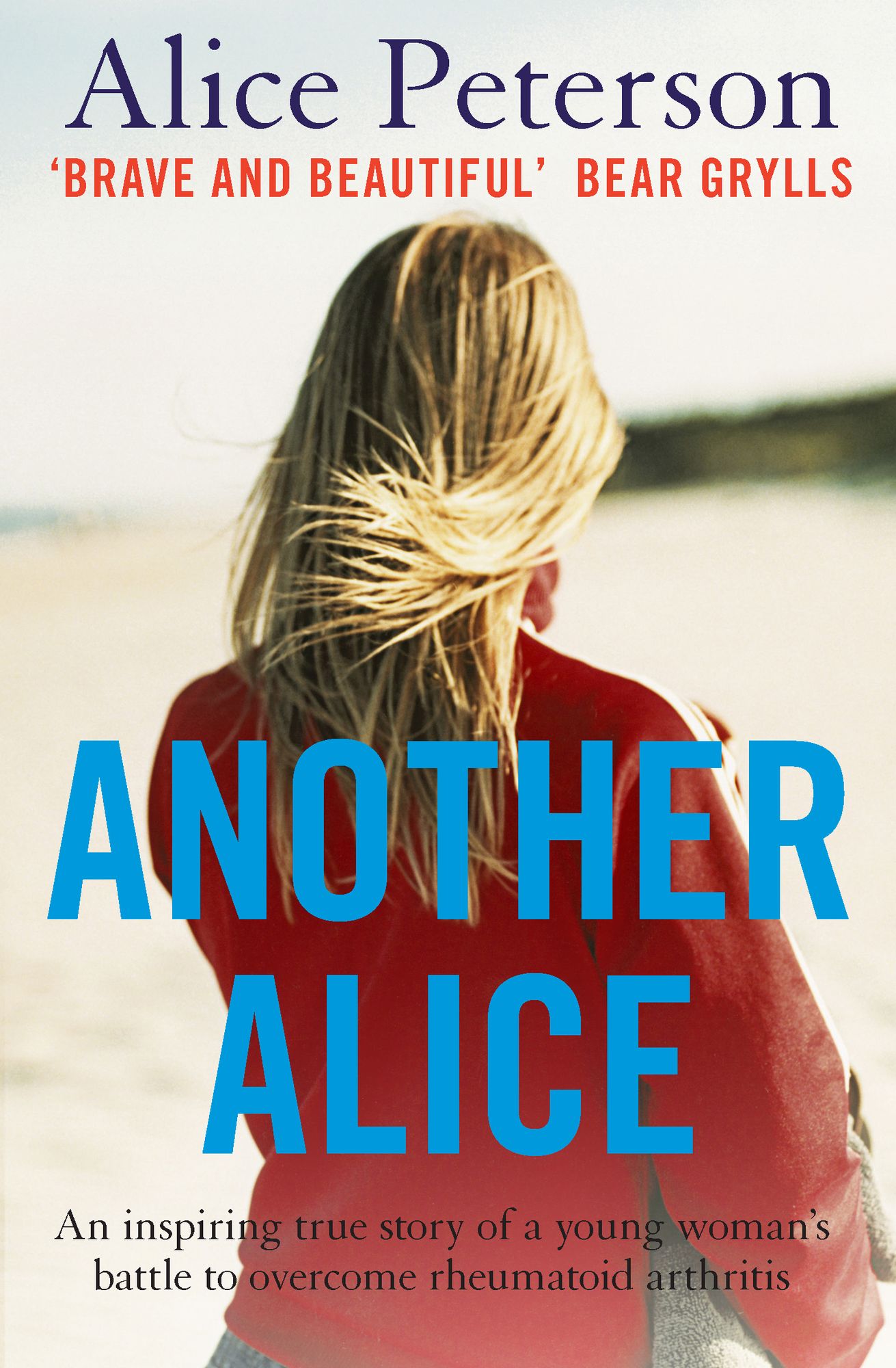 Another Alice: An inspiring true story of a young woman's battle to overcome rheumatoid arthritis