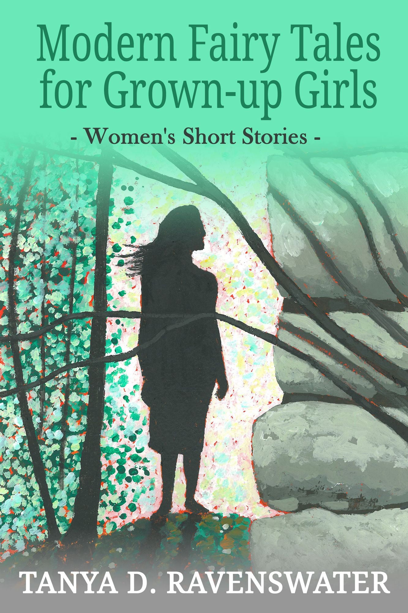 Modern Fairy Tales for Grown-up Girls: Women's Short Stories