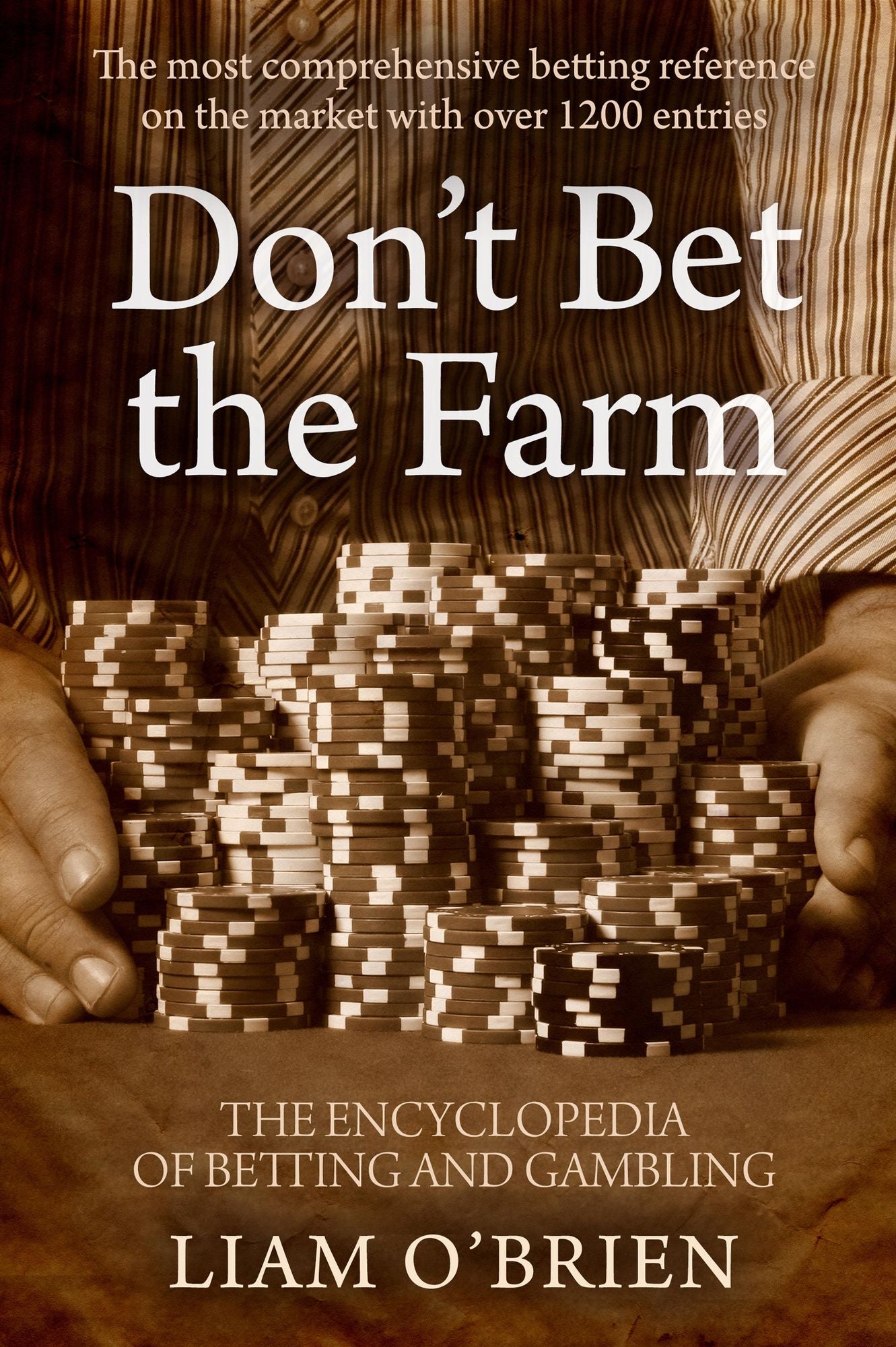 Don't Bet the Farm: The Encyclopedia of Betting and Gambling