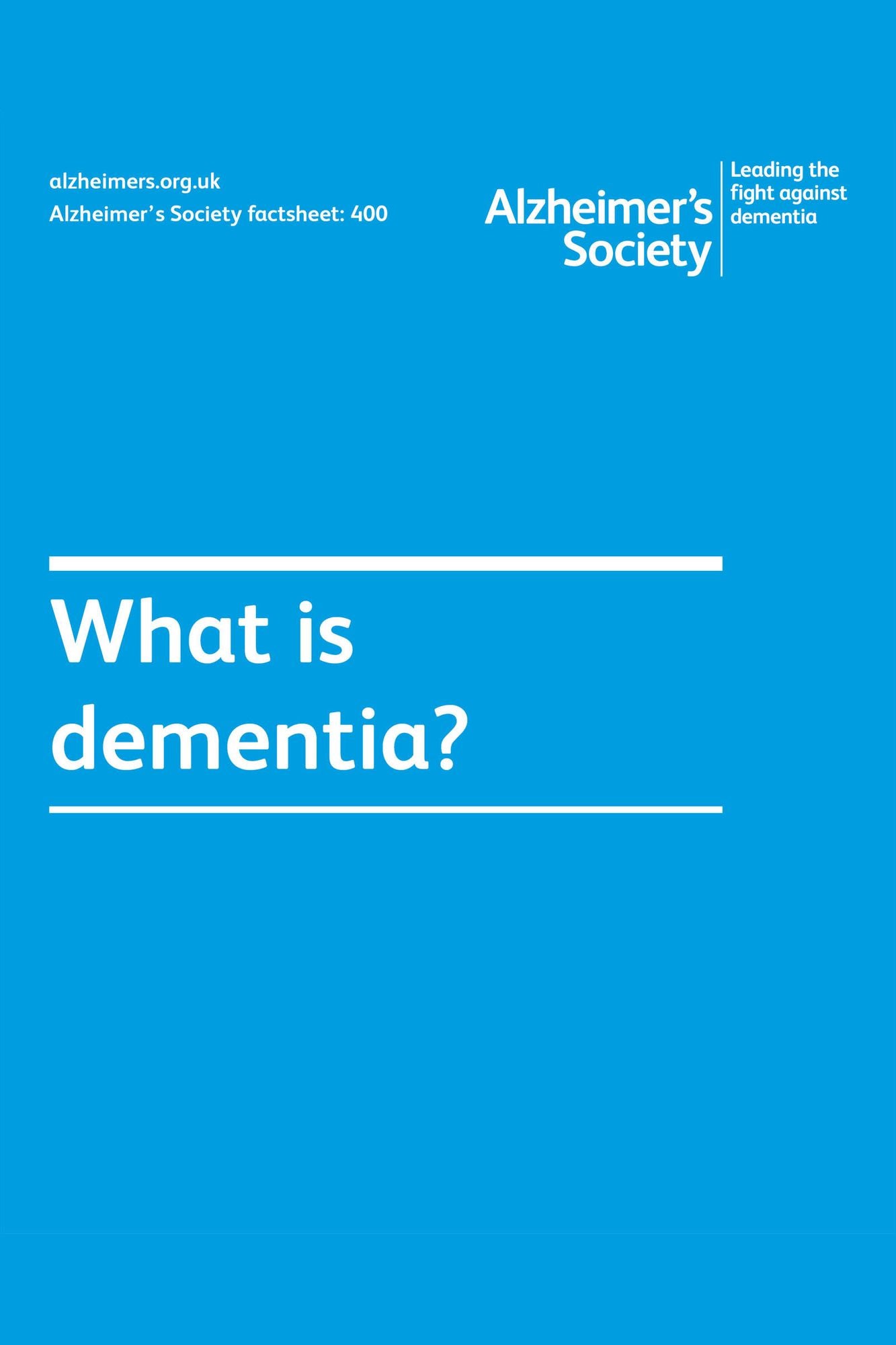 Alzheimer's Society factsheet 400: What is dementia?