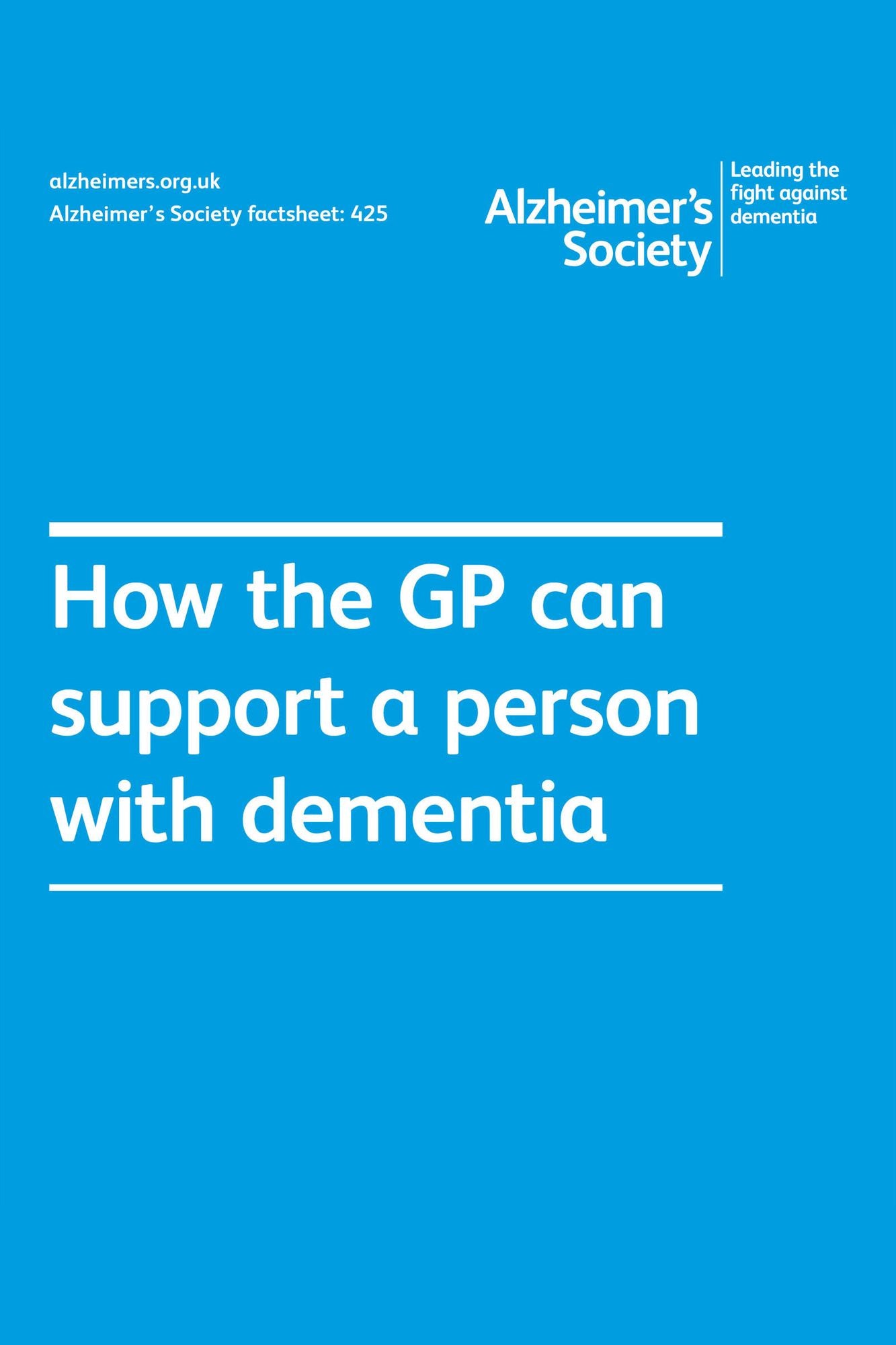 Alzheimer's Society factsheet 425: How the GP can support a person with dementia