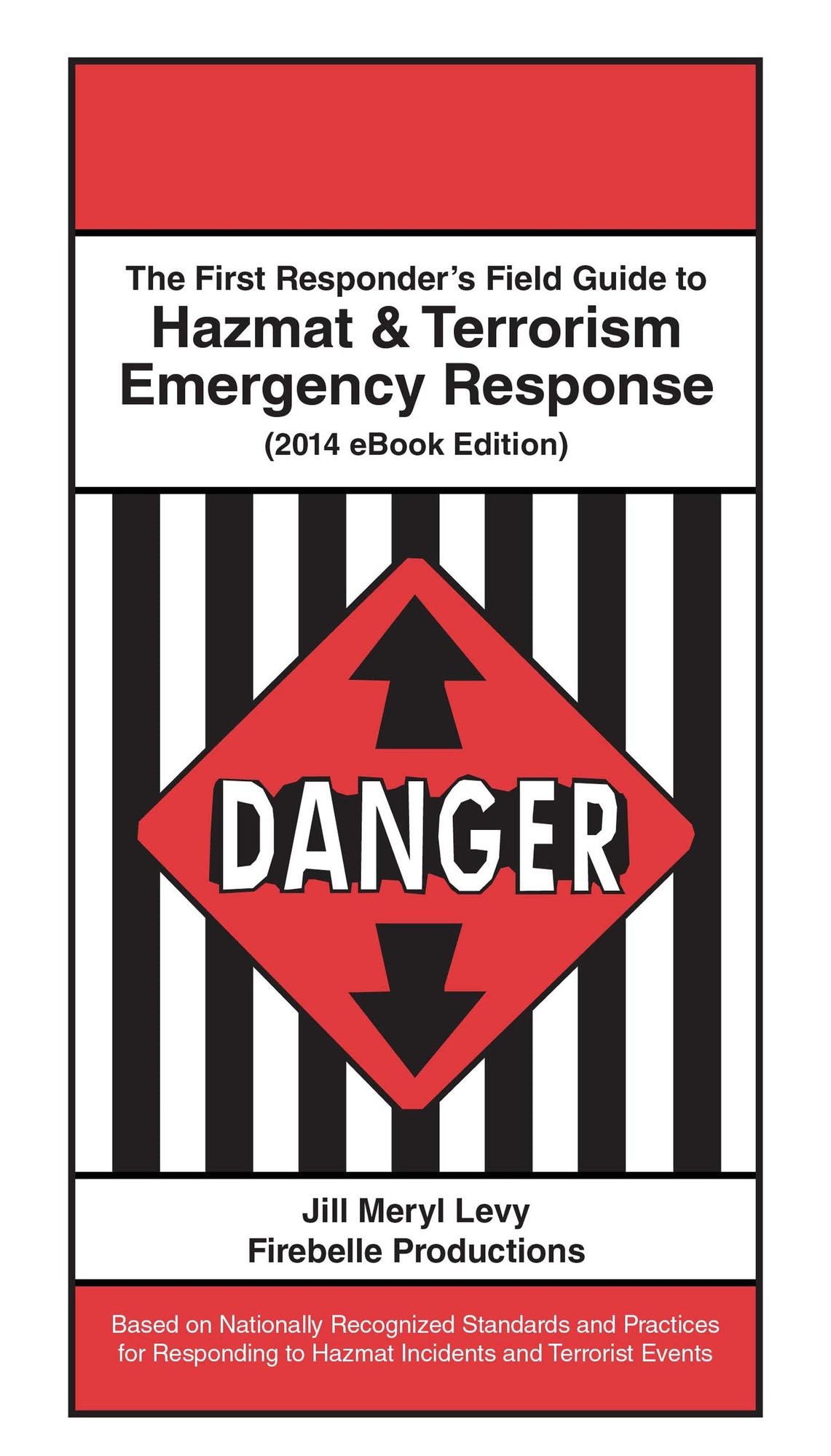The First Responder's Field Guide to Hazmat & Terrorism Emergency Response