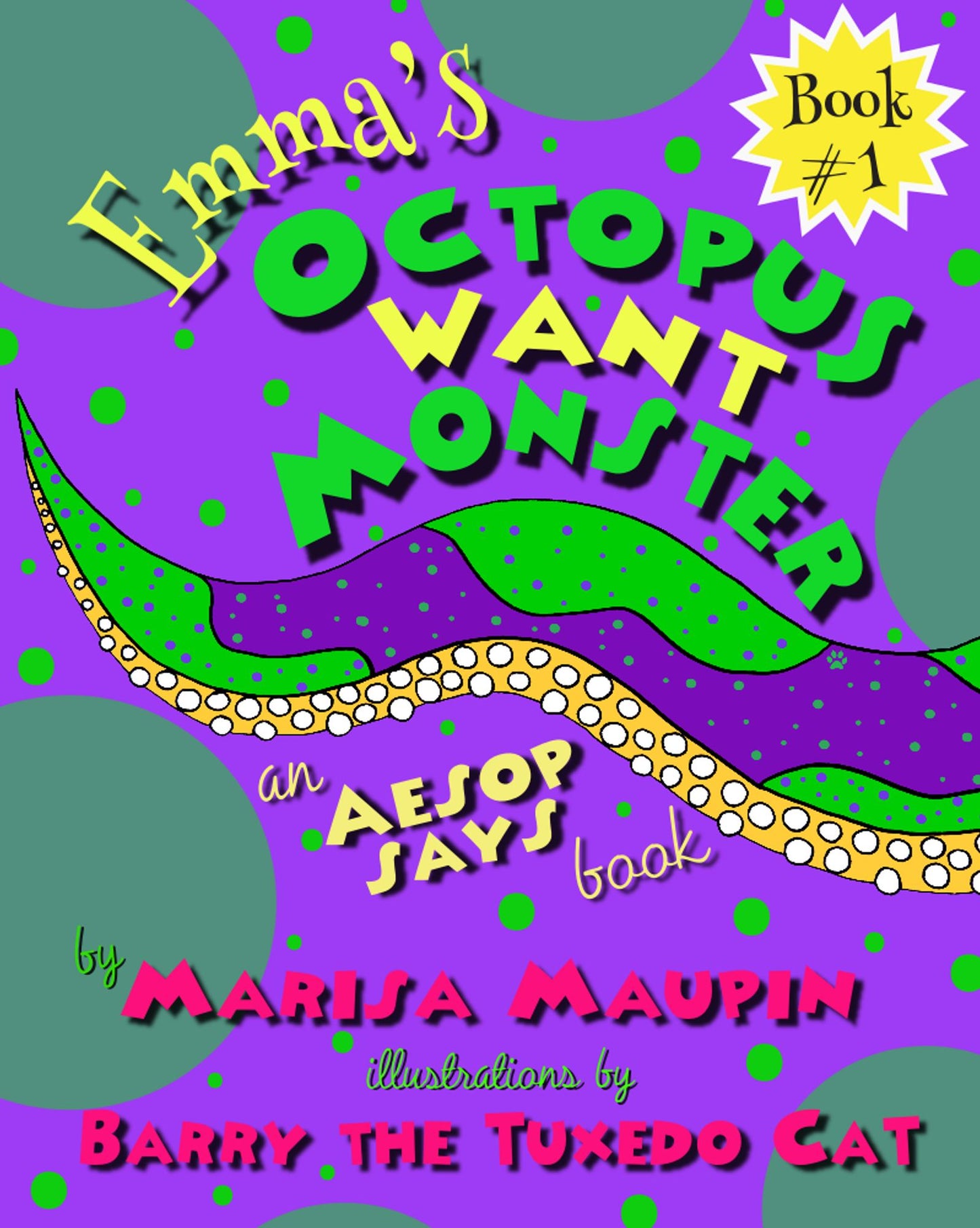 Emma's Octopus Want Monster: An Aesop Says Book