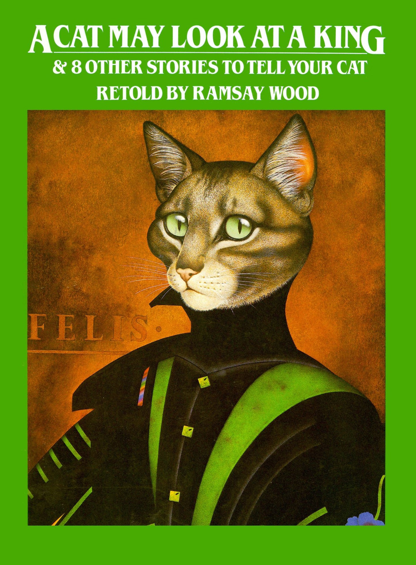 A Cat May Look at a King: & 8 Other Stories to Tell to Your Cat