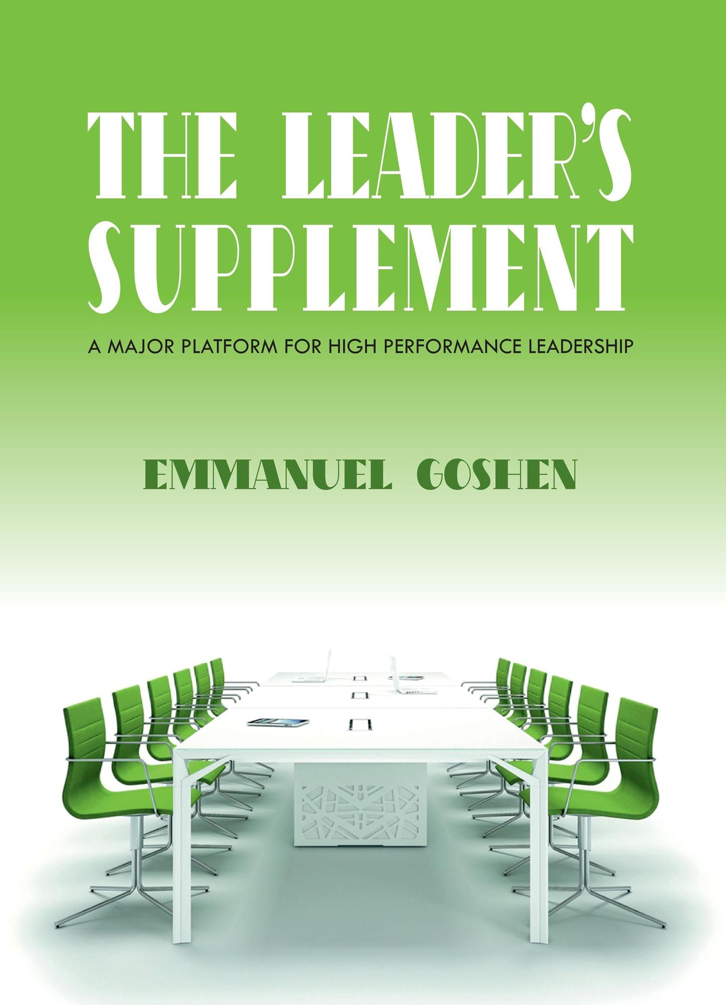 The leader's supplement: A major platform for high performance leadership