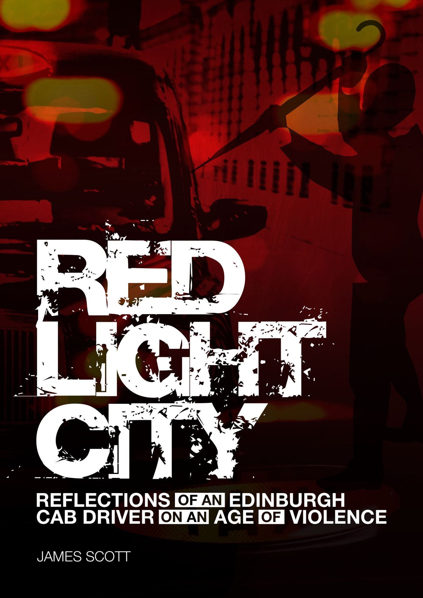 Red Light City: Reflections of an Edinburgh cab driver on an age of violence