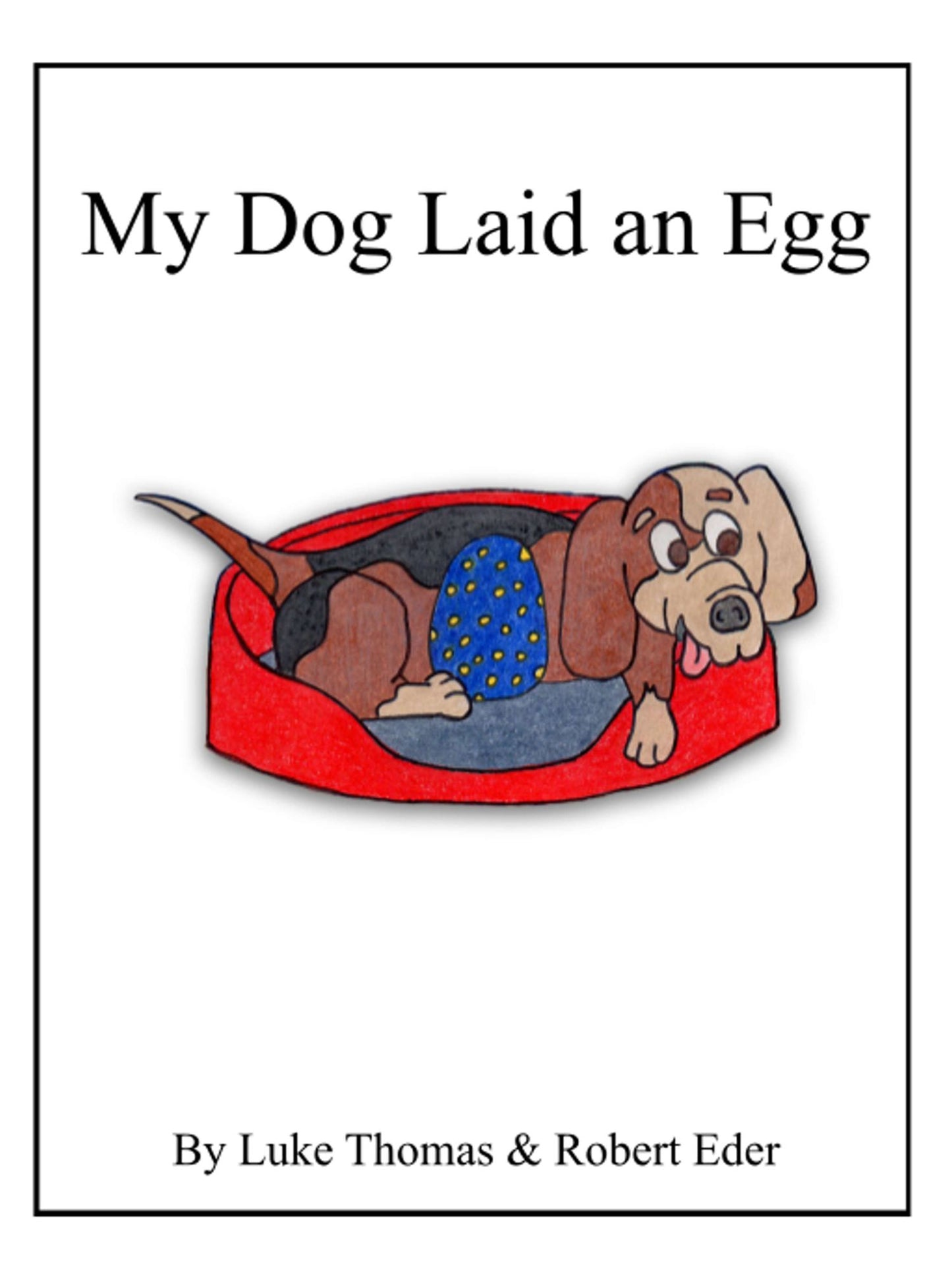 My Dog Laid an Egg (PagePerfect NOOK Book)