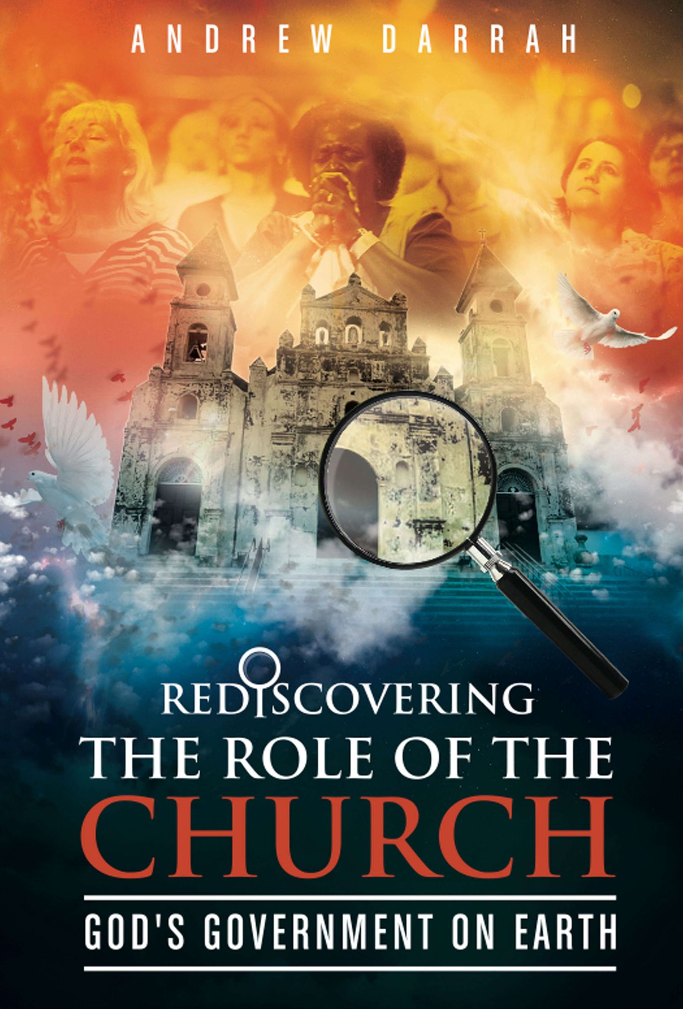 Rediscovering the Role of the Church: God's Government on Earth