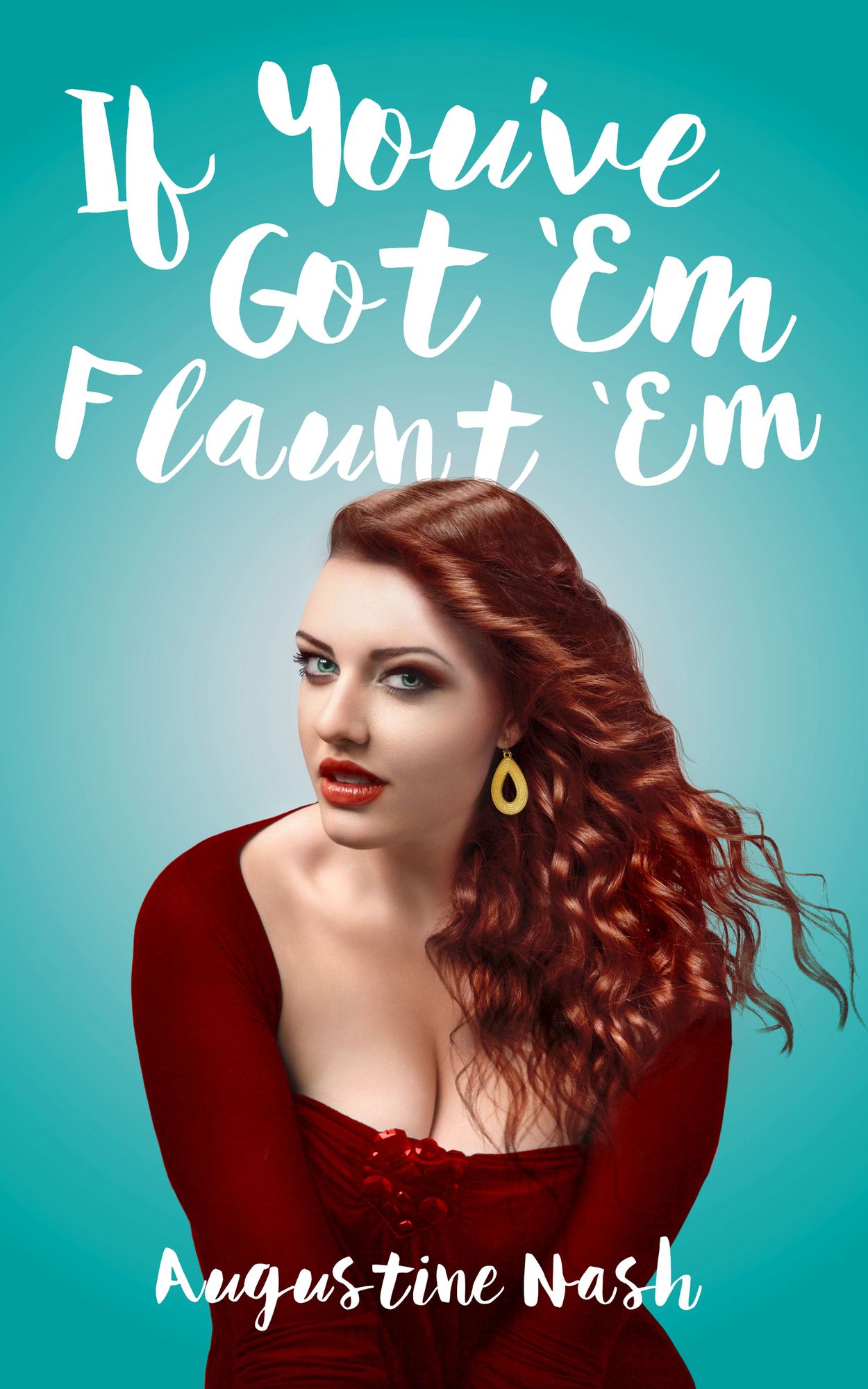 'If you've got 'Em flaunt 'Em