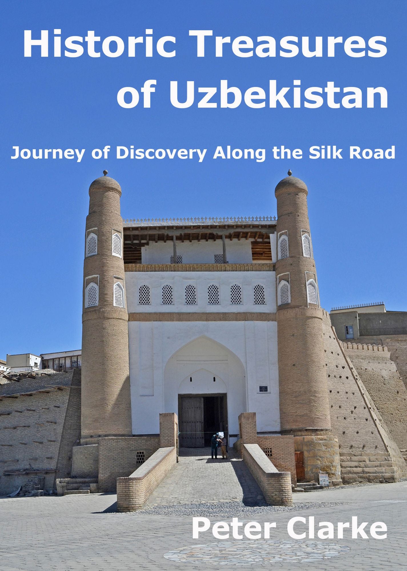 Historic Treasures of Uzbekistan: Journey of Discovery along the Silk Road