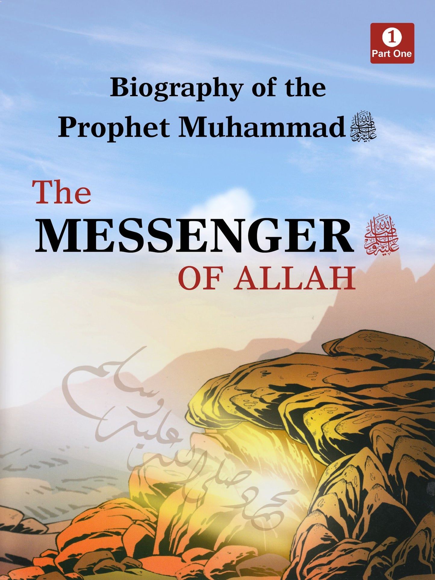 Biography of The Prophet Muhammad - The Messenger of Allah