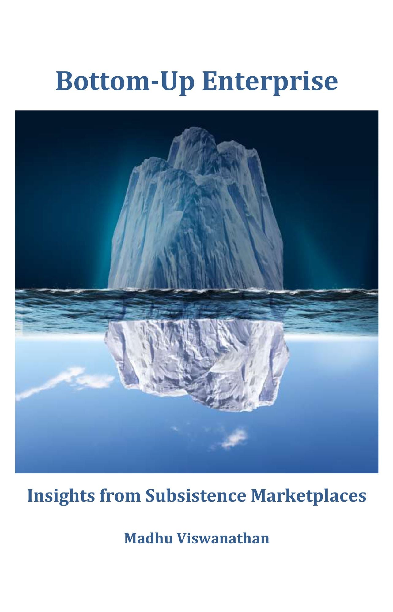 Bottom-Up Enterprise: Insights From Subsistence Marketplaces
