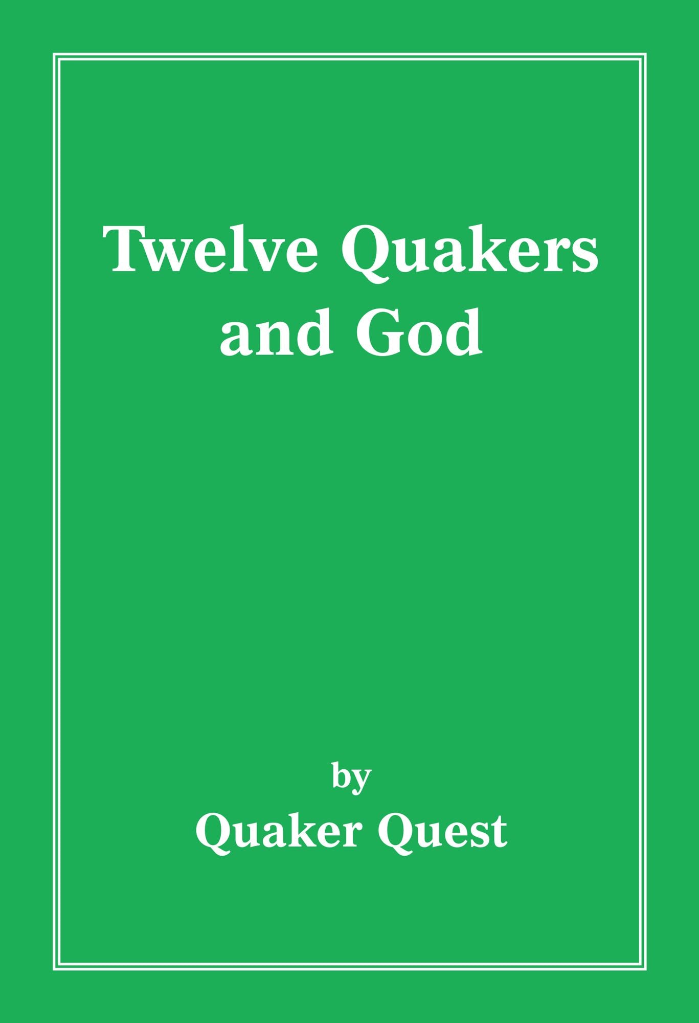 Twelve Quakers and God