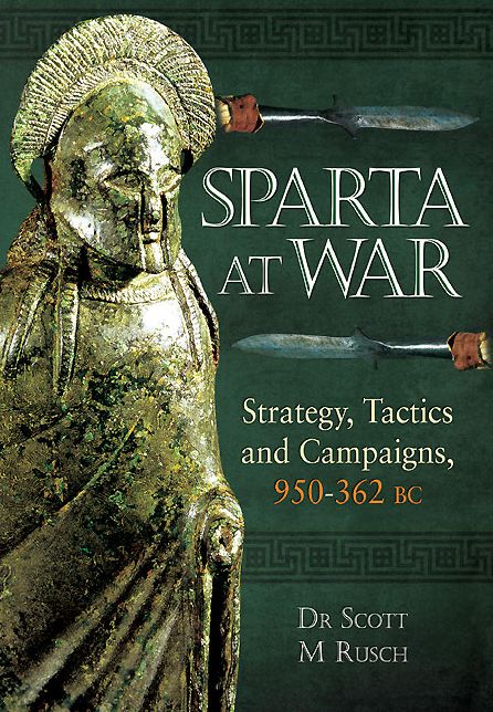 Sparta at War: Strategy, Tactics and Campaigns, 950-362 BC