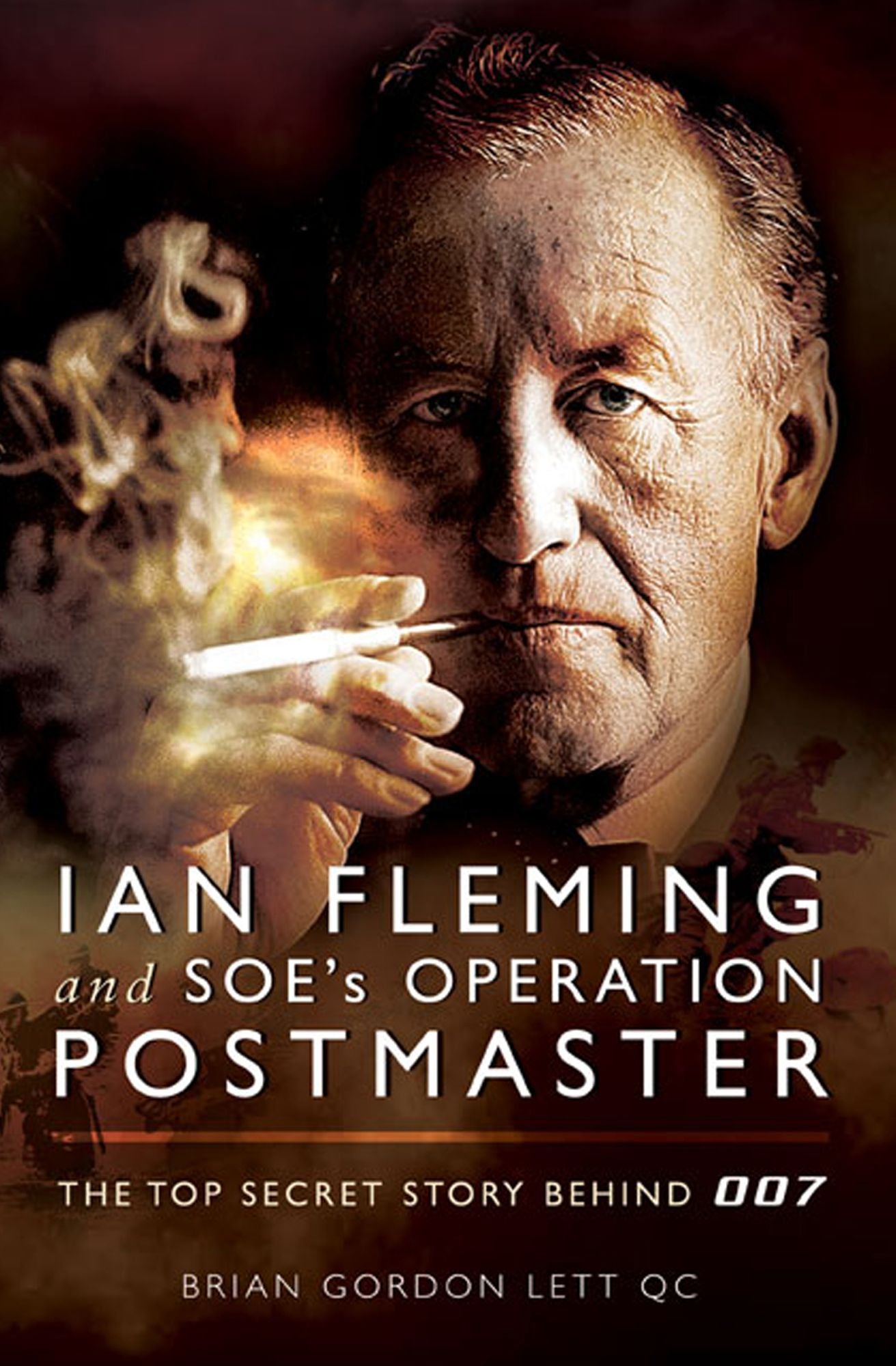 Ian Fleming and SOE's Operation POSTMASTER: The Top Secret Story behind 007
