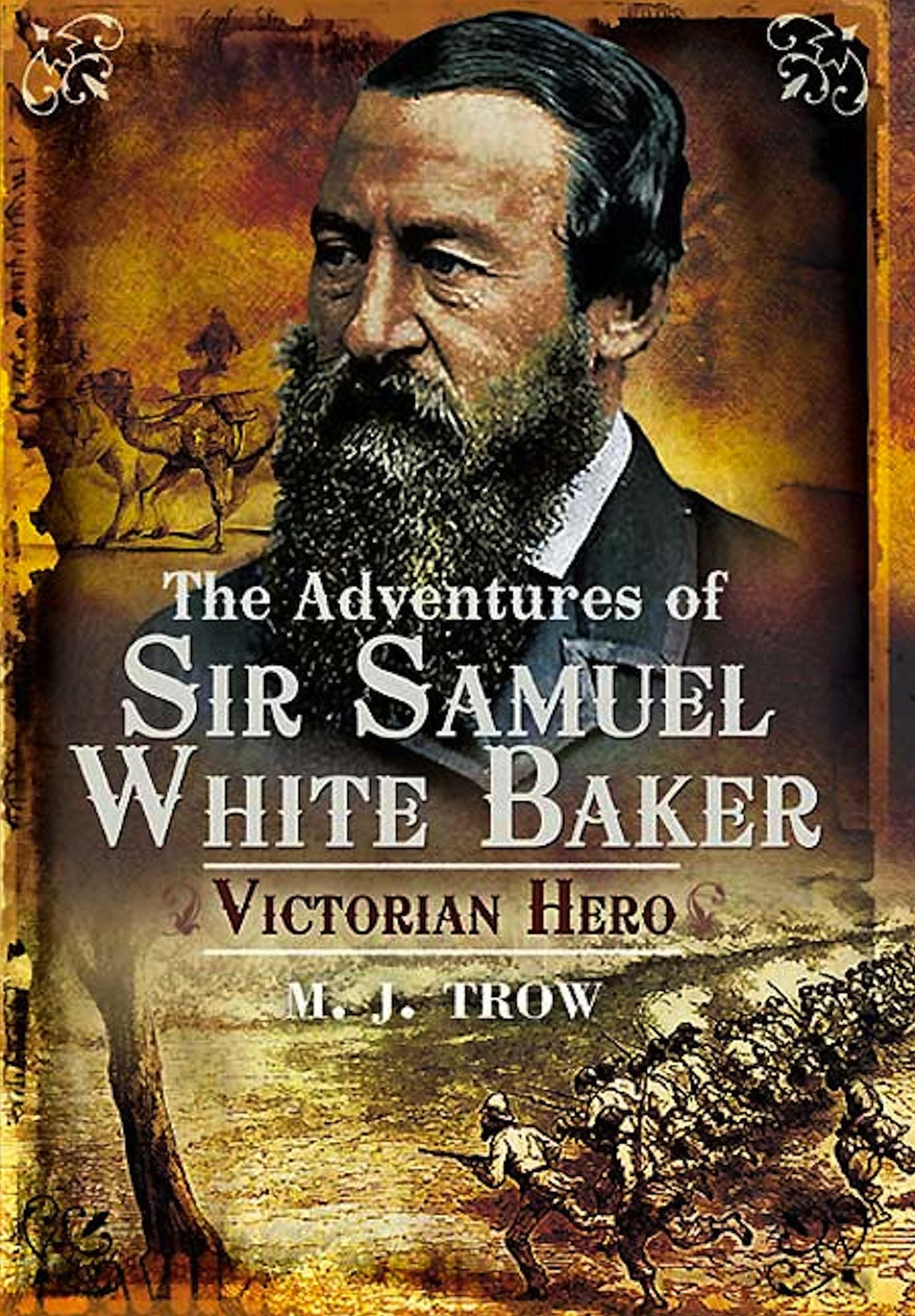 The Adventures of Sir Samuel White Baker: Victorian Hero