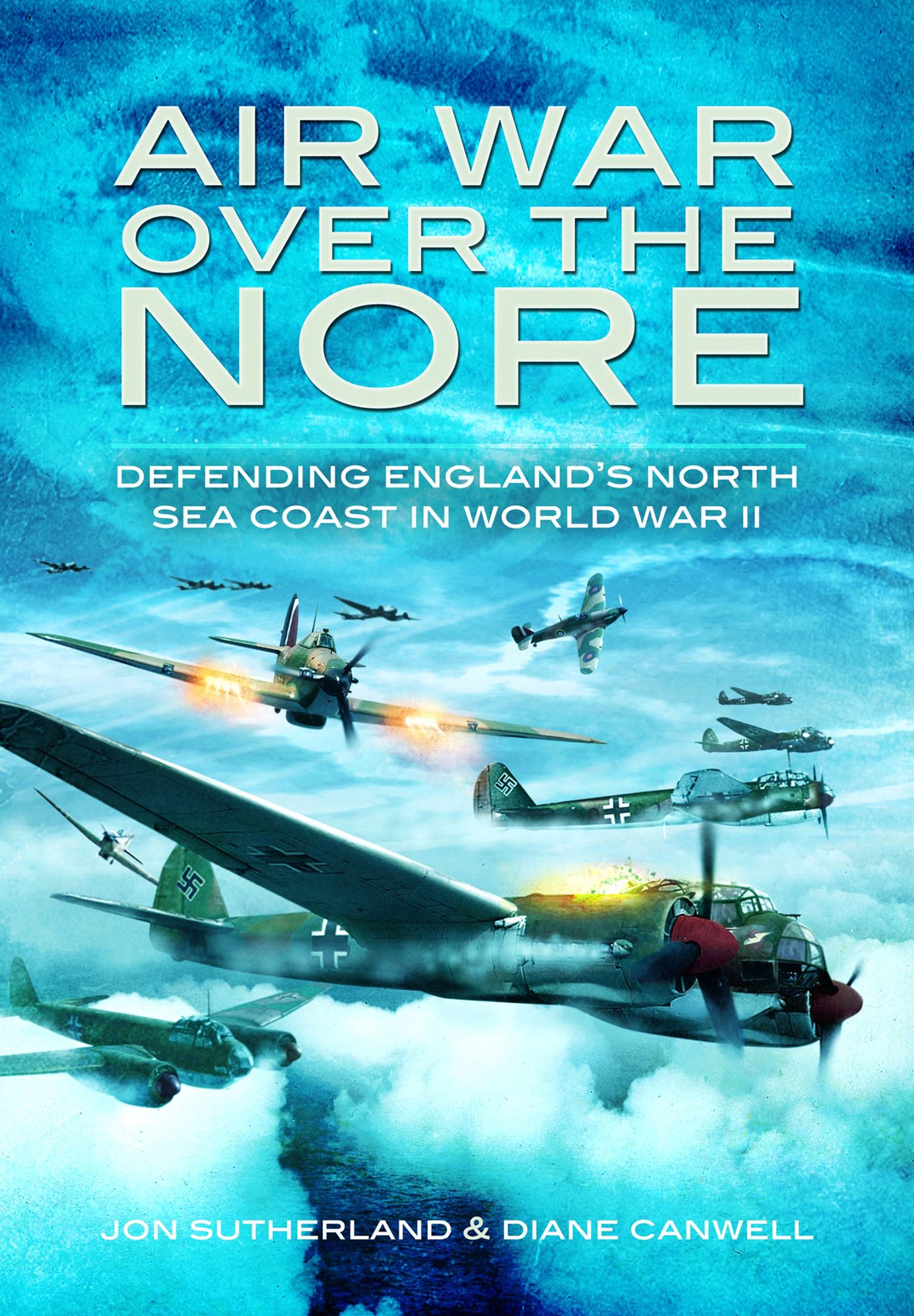 Air War Over the Nore: Defending England's North Sea Coast in World War II
