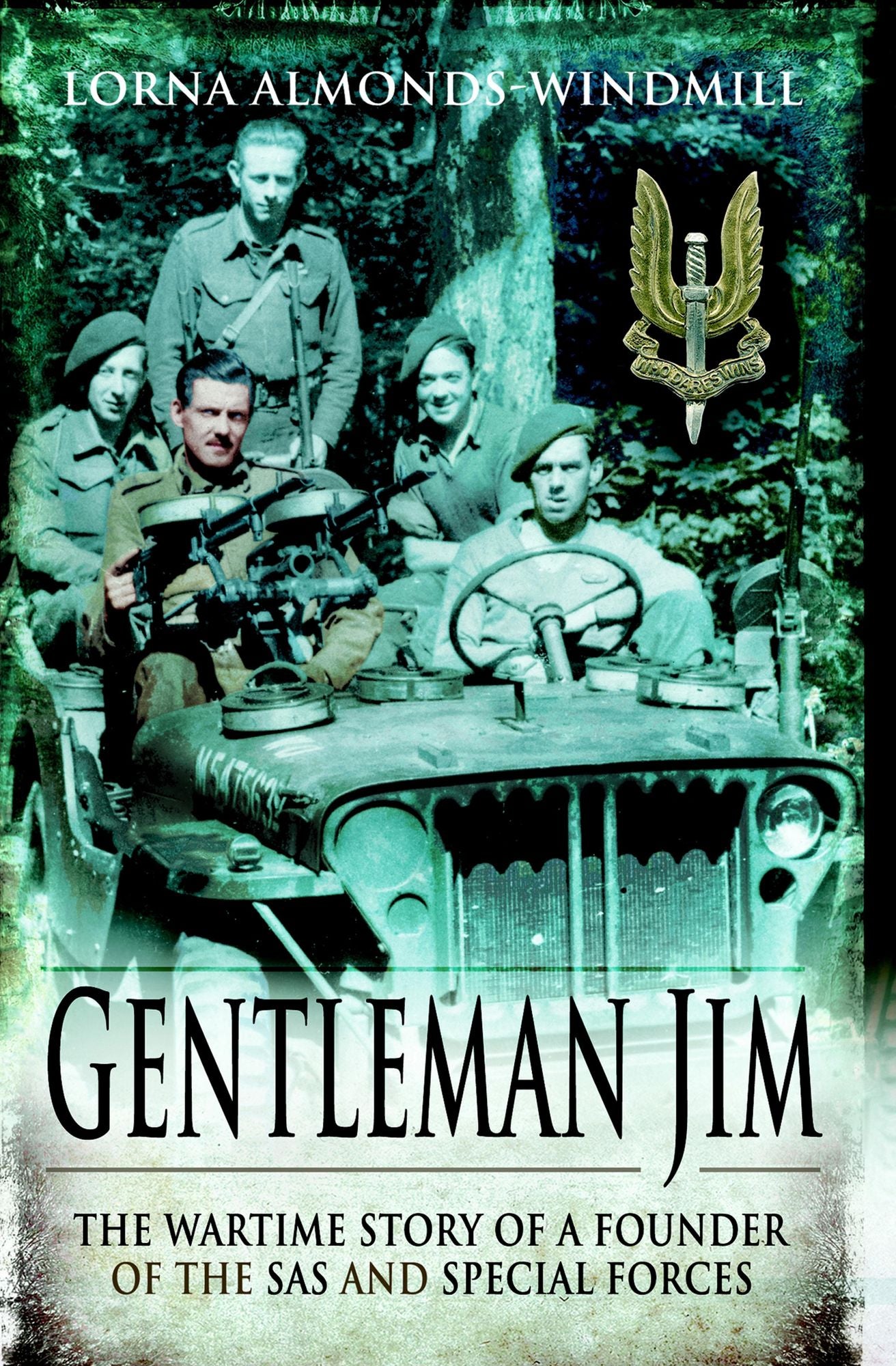 Gentleman Jim: The Wartime Story of a Founder of the SAS and Special Forces