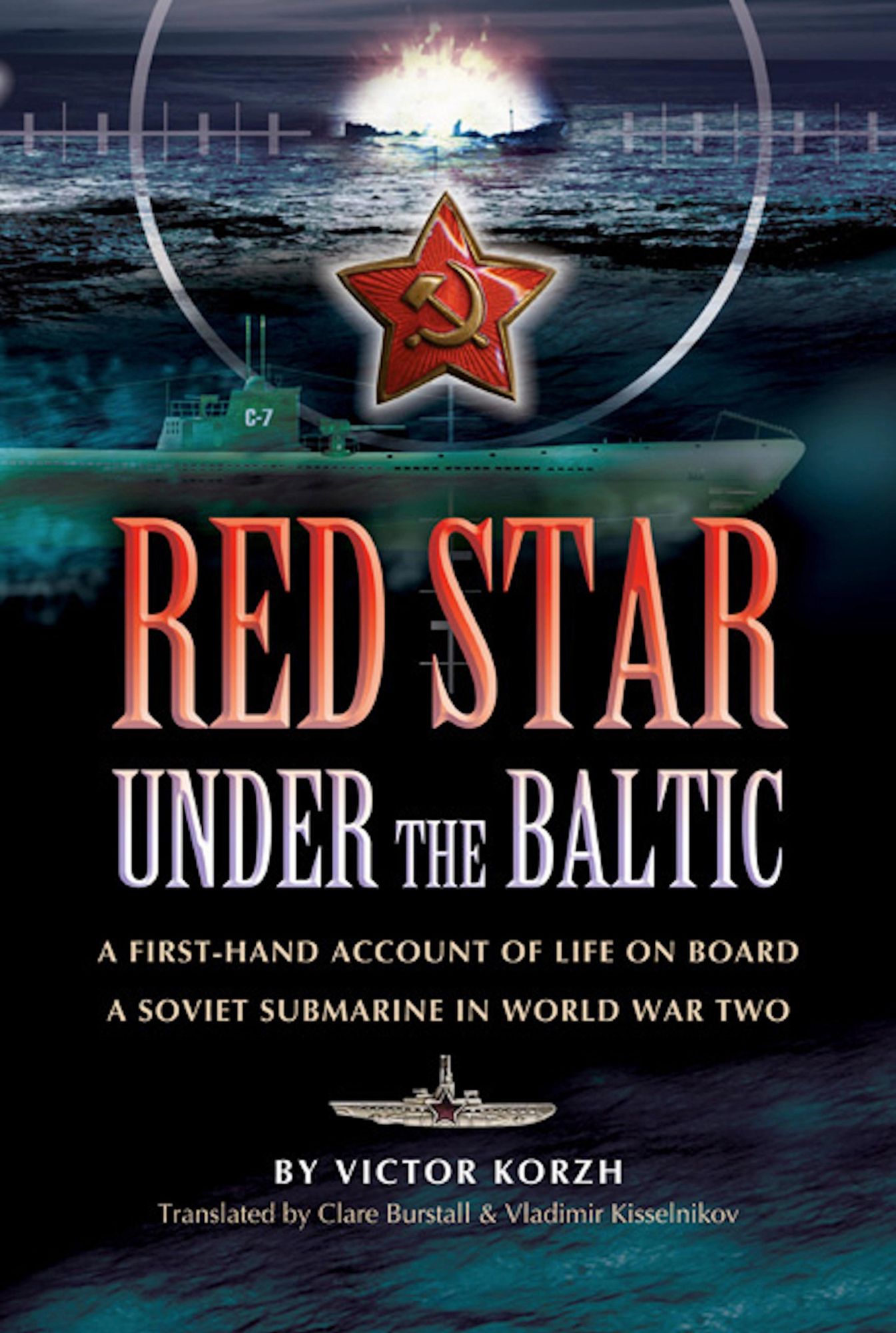 Red Star Under the Baltic: A First-Hand Account of Life on Board a Soviet Submarine in World War Two