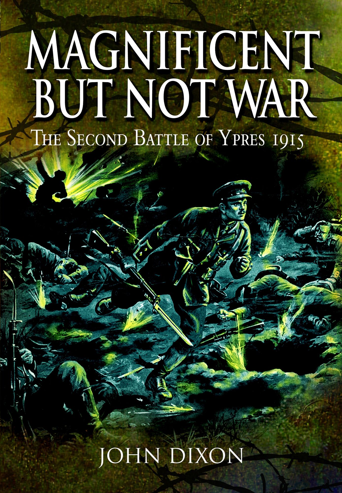 Magnificent but Not War: The Second Battle of Ypres 1915