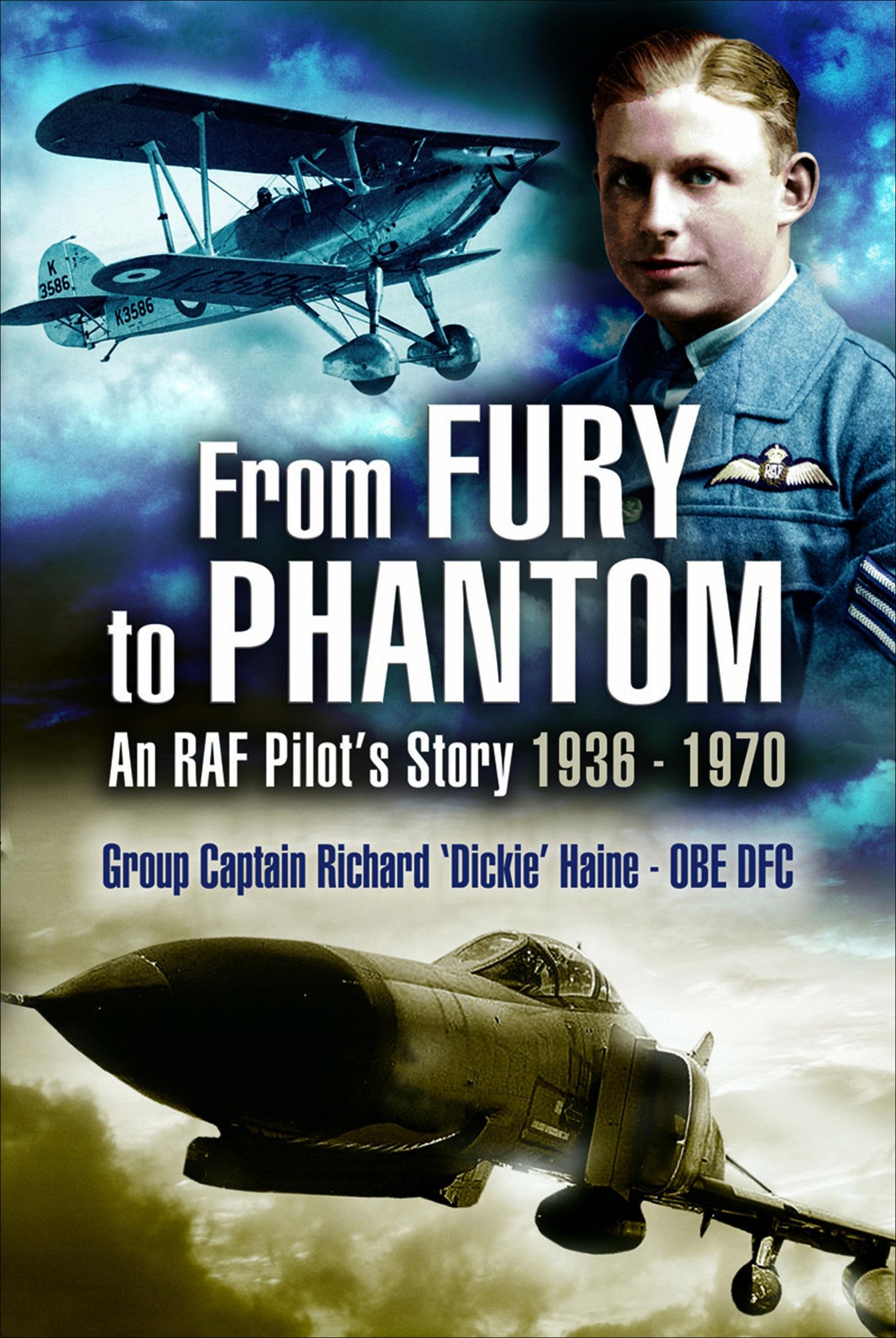 From Fury to Phantom: An RAF Pilot's Story - 1936-1970