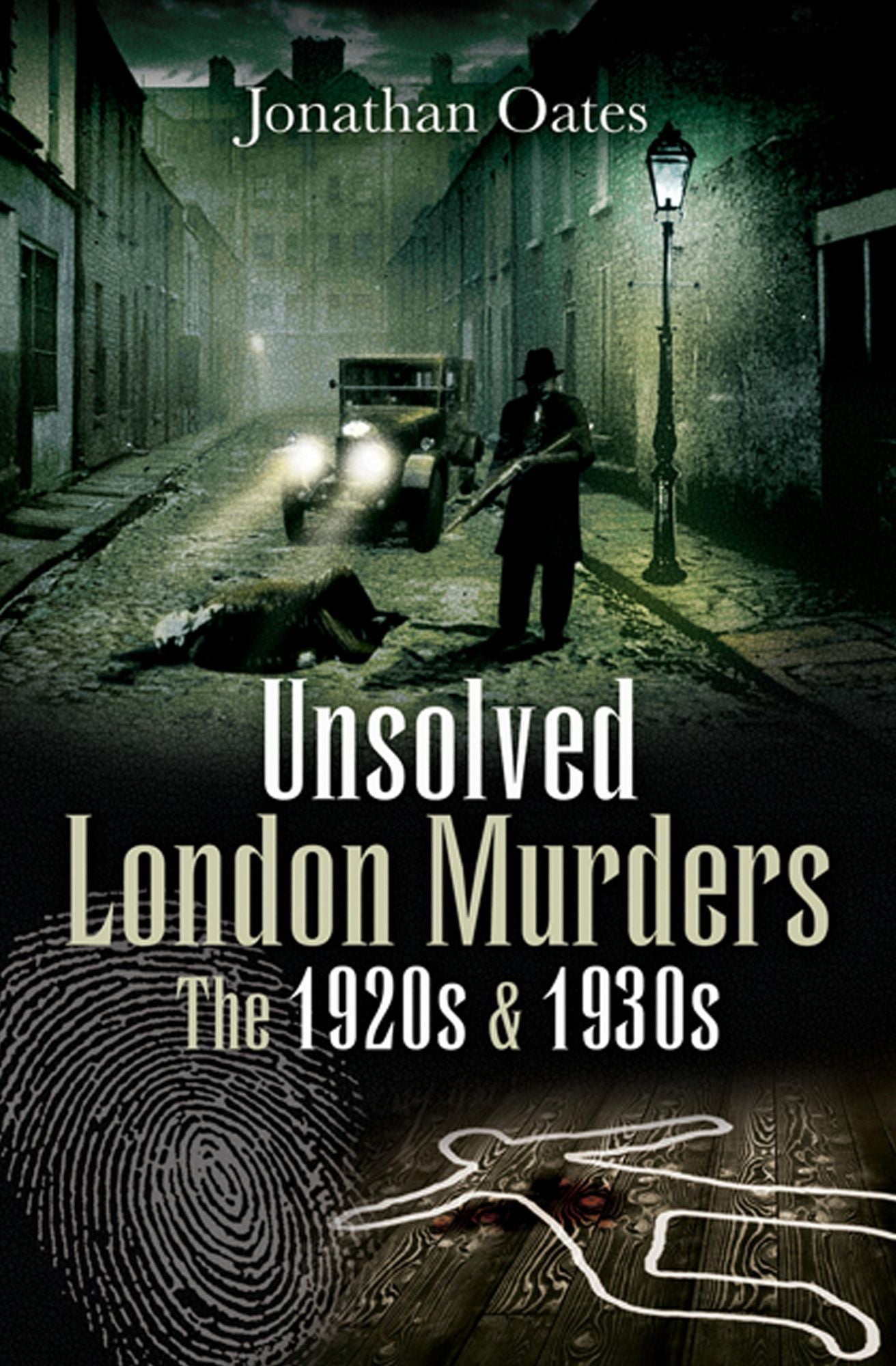 Unsolved London Murders: The 1920s and 1930s