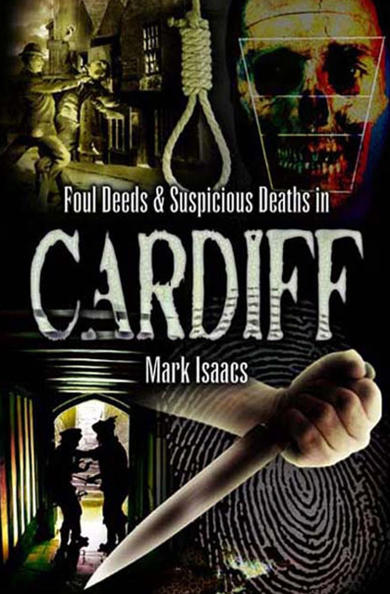 Foul Deeds and Suspicious Deaths in Cardiff