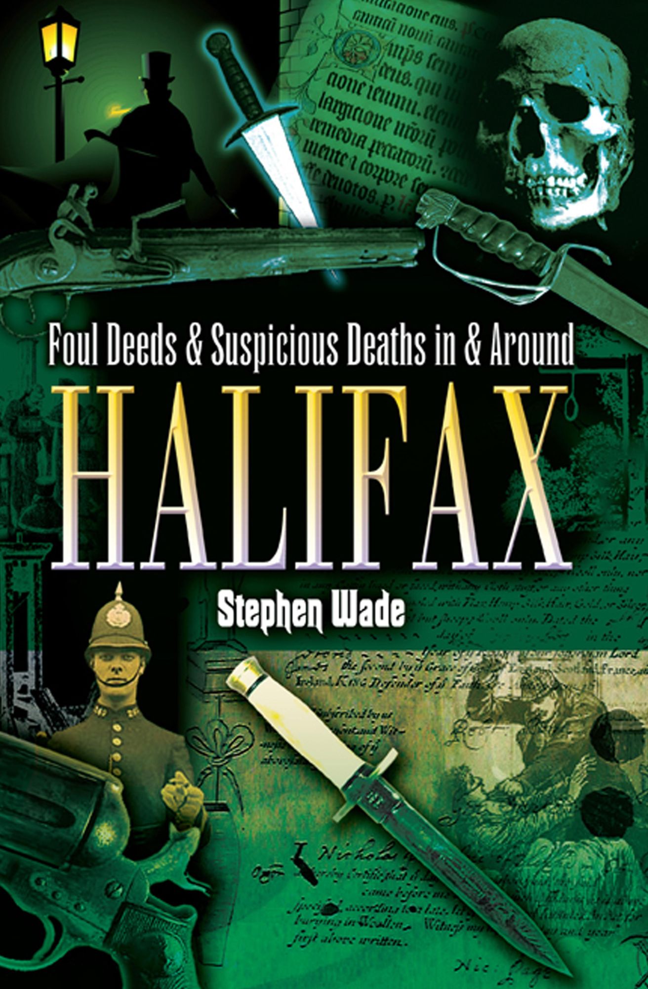 Foul Deeds and Suspicious Deaths in and around Halifax