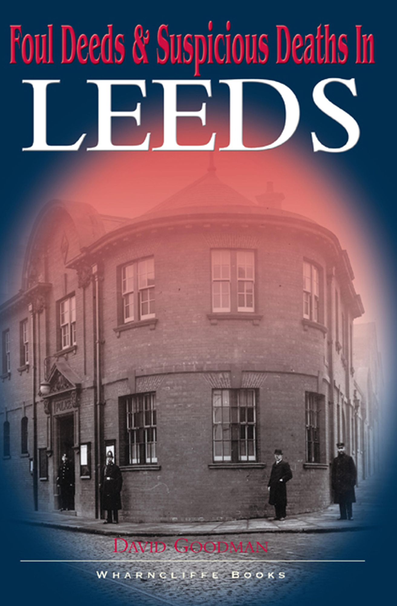 Foul Deeds and Suspicious Deaths in Leeds