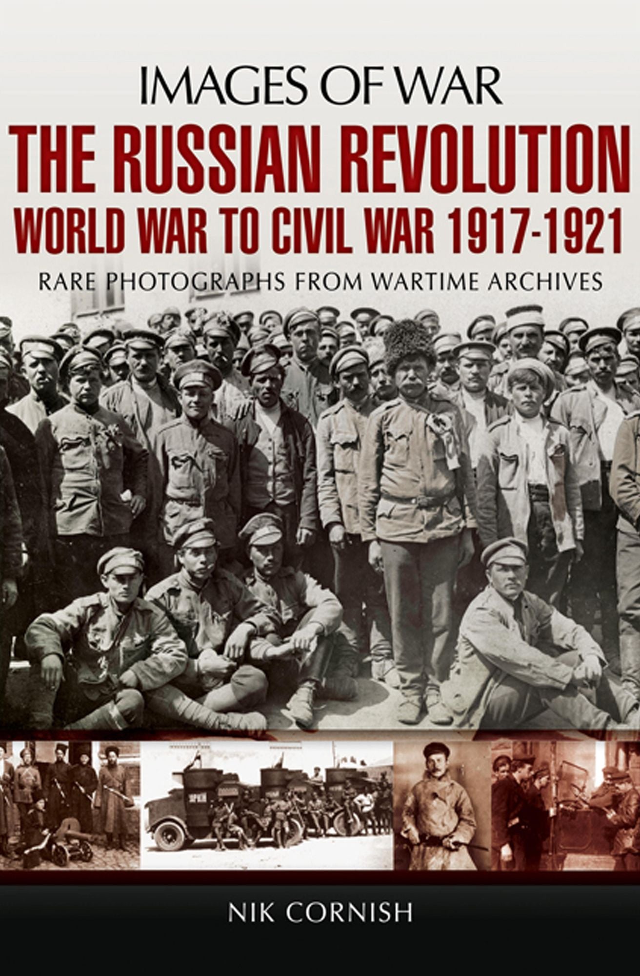 The Russian Revolution: World War to Civil War, 1917-1921