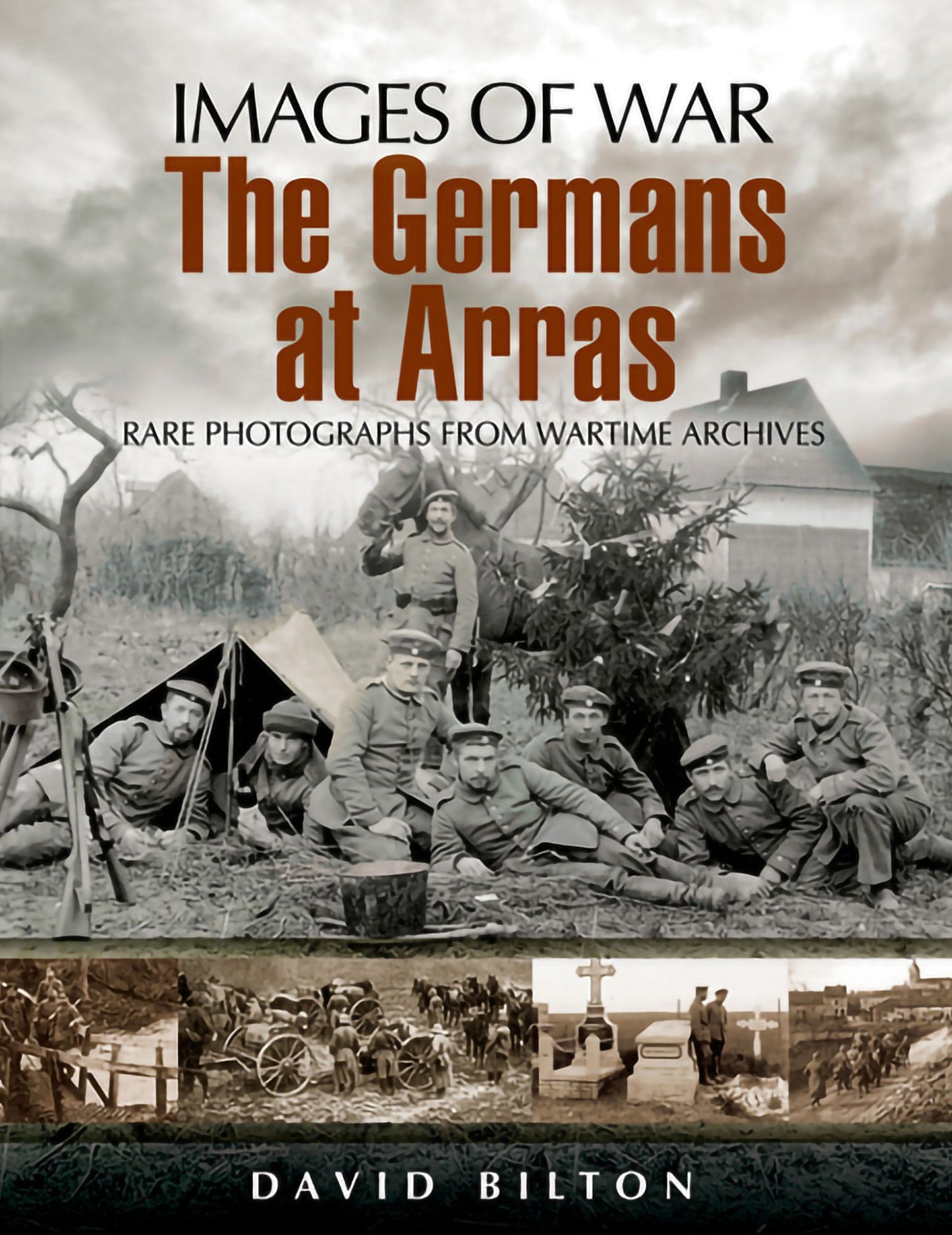 Germans at Arras: Rare Photographs from Wartime Archives