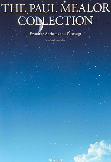 The Paul Mealor Collection - Favorite Anthems and Partsongs: for Mixed-Voice Choir