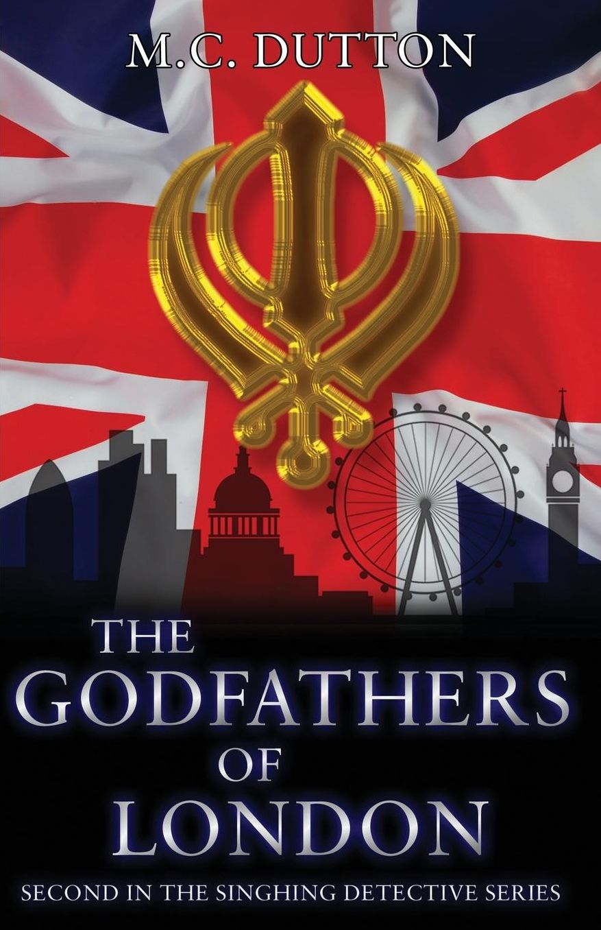 The Godfathers of London: Second in the Singhing Detective Series