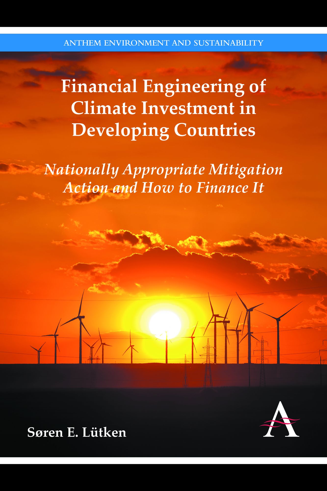 Financial Engineering of Climate Investment in Developing Countries: Nationally Appropriate Mitigation Action and How to Finance It