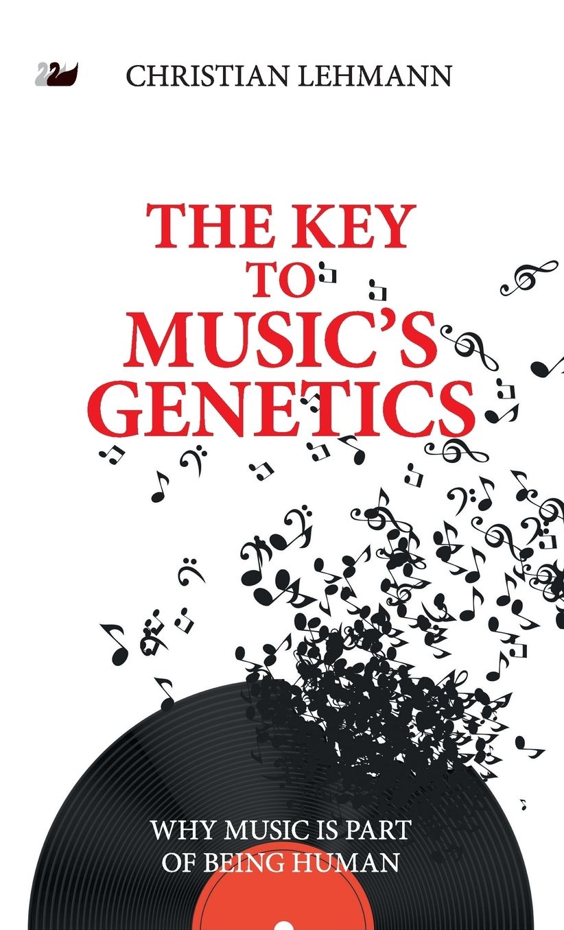 The Key to Music's Genetics: Why Music is Part of Being Human