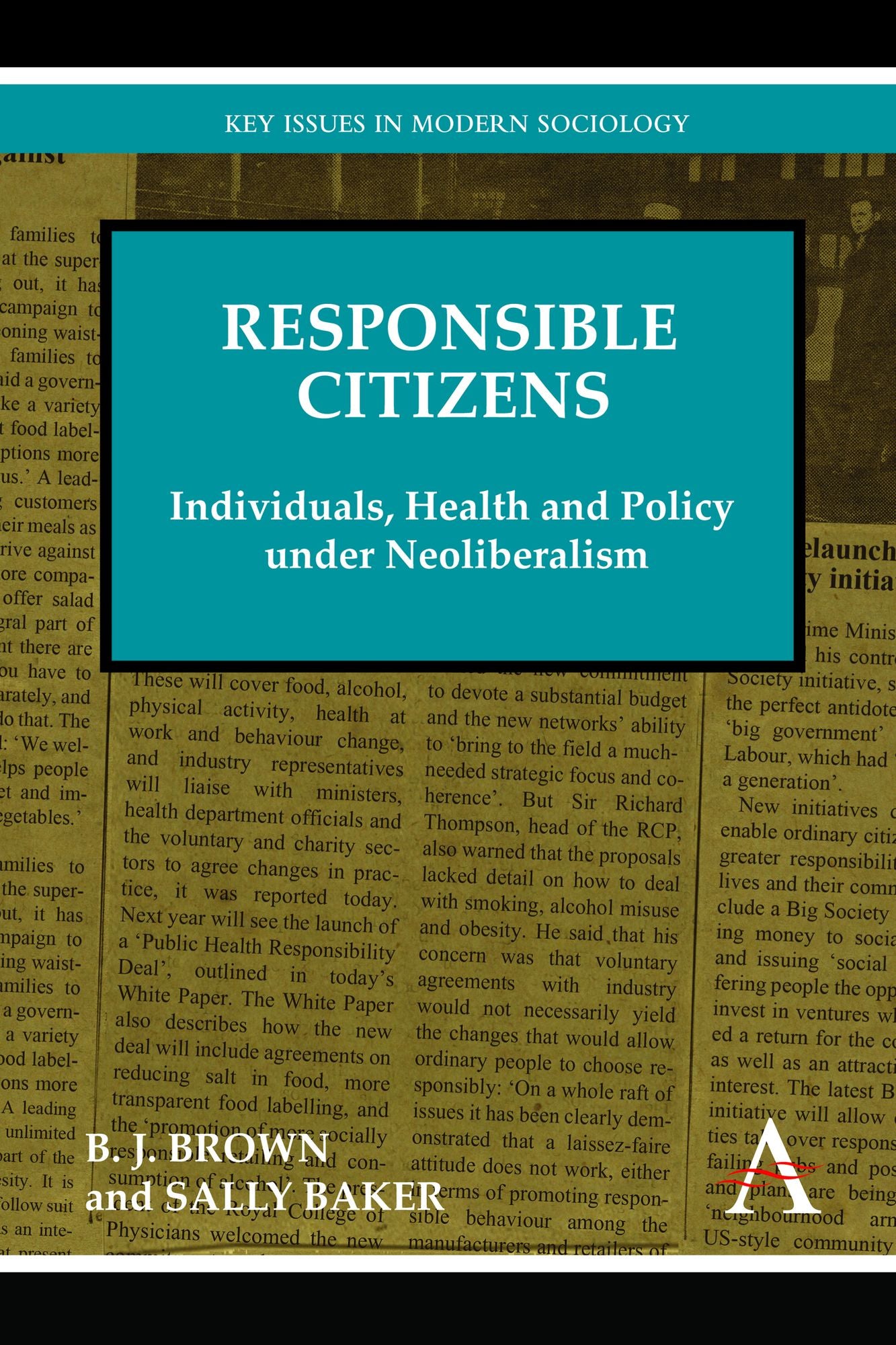 Responsible Citizens: Individuals, Health and Policy under Neoliberalism