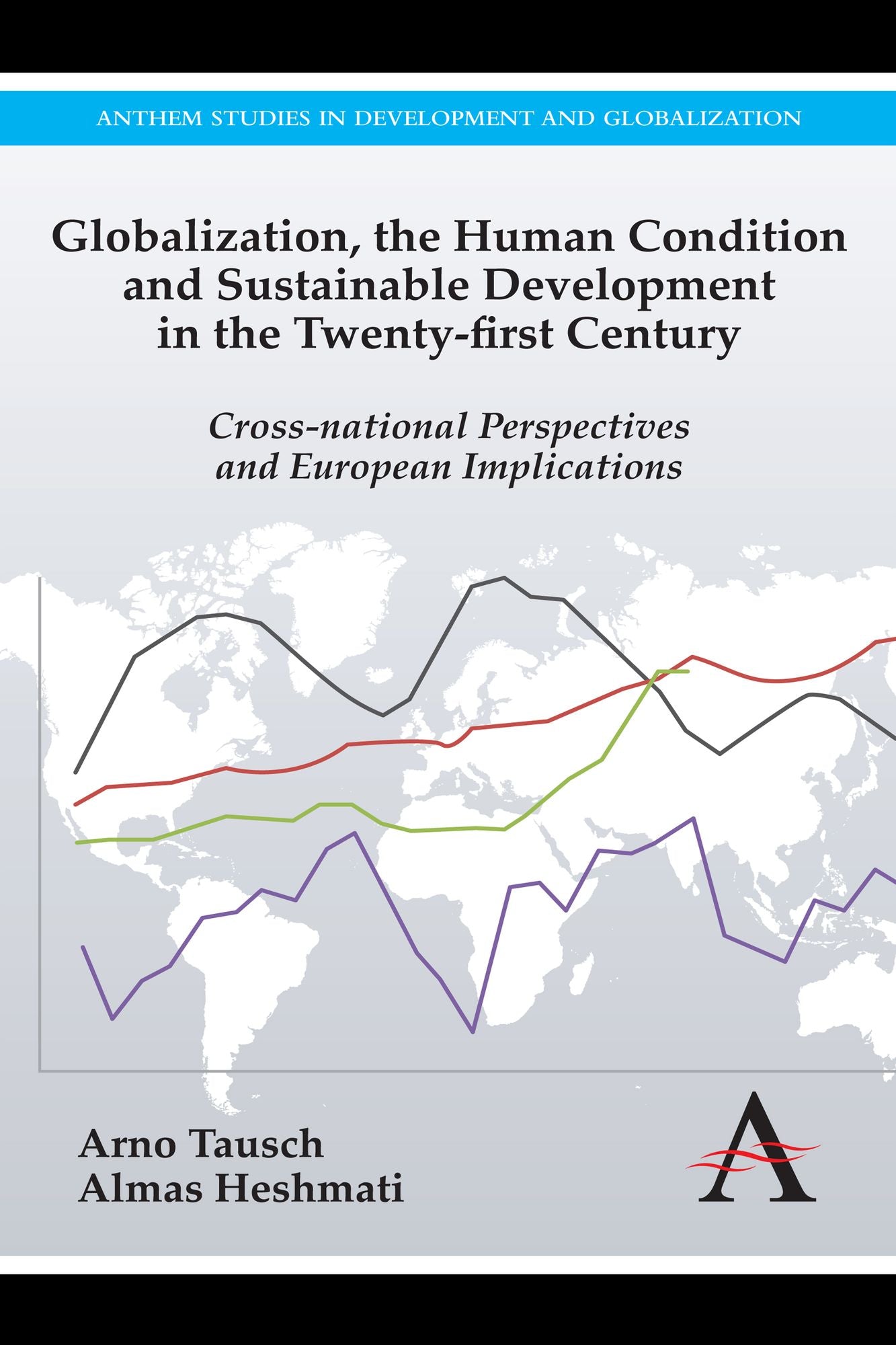 Globalization, the Human Condition and Sustainable Development in the Twenty-first Century: Cross-national Perspectives and European Implications