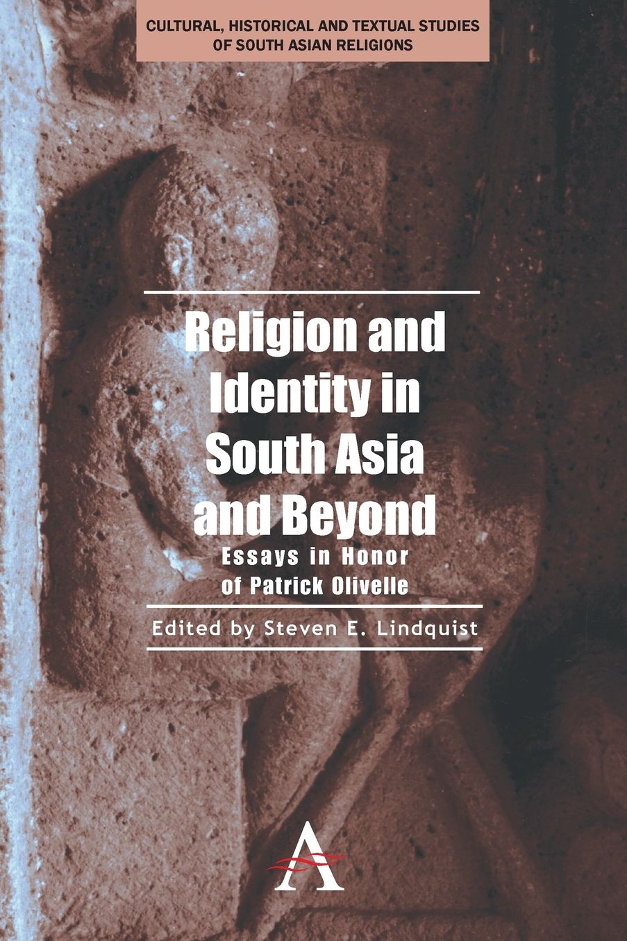 Religion and Identity in South Asia and Beyond: Essays in Honor of Patrick Olivelle