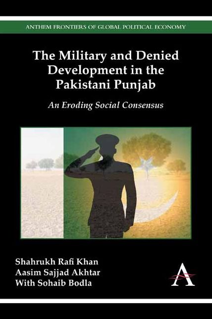 The Military and Denied Development in the Pakistani Punjab: An Eroding Social Consensus