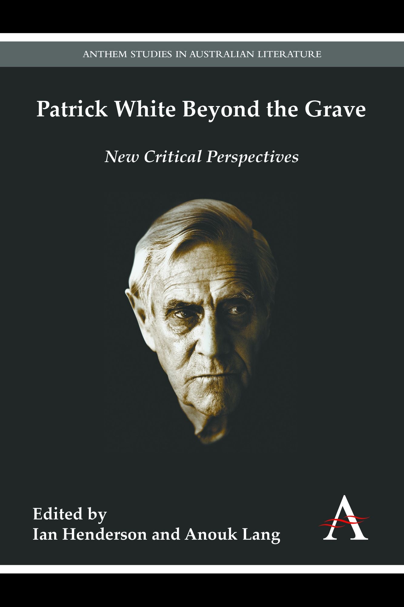 Patrick White beyond the Grave