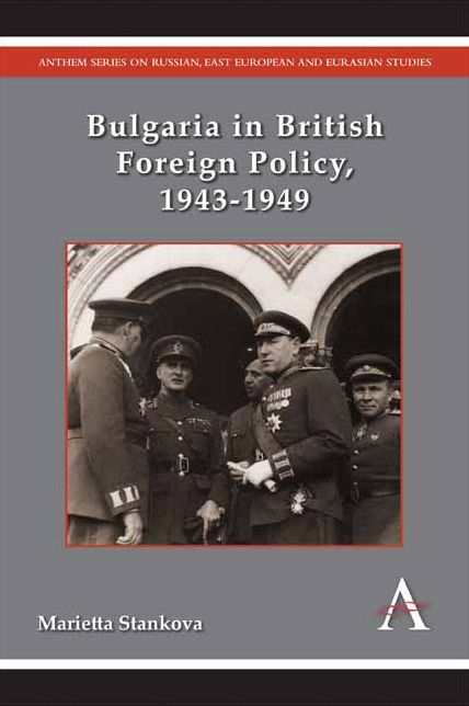 Bulgaria in British Foreign Policy, 1943?1949