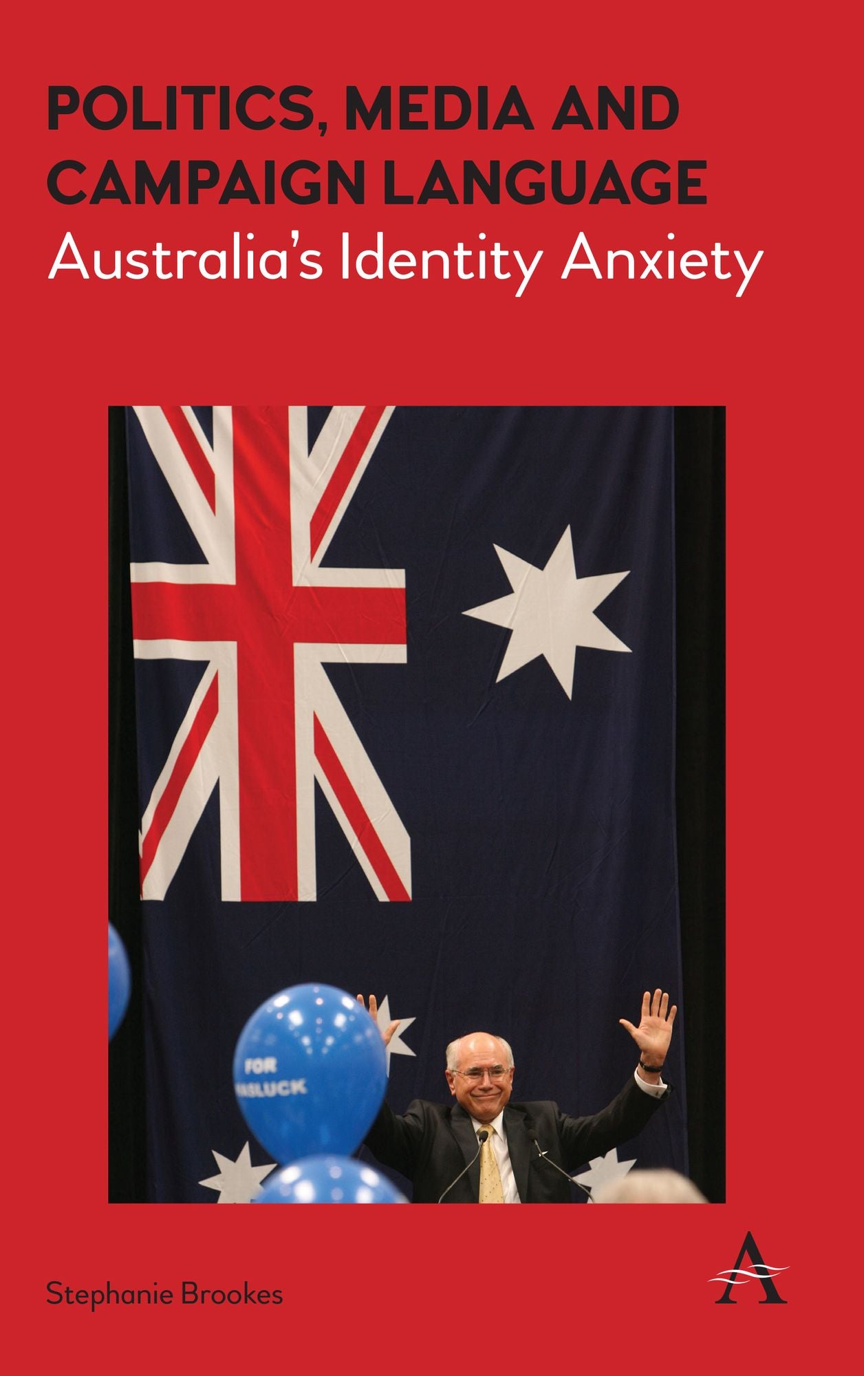 Politics, Media and Campaign Language: Australia?s Identity Anxiety