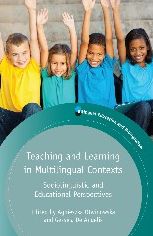 Teaching and Learning in Multilingual Contexts: Sociolinguistic and Educational Perspectives