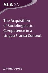 The Acquisition of Sociolinguistic Competence in a Lingua Franca Context