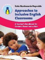 Approaches to Inclusive English Classrooms: A Teacher's Handbook for Content Based Instruction