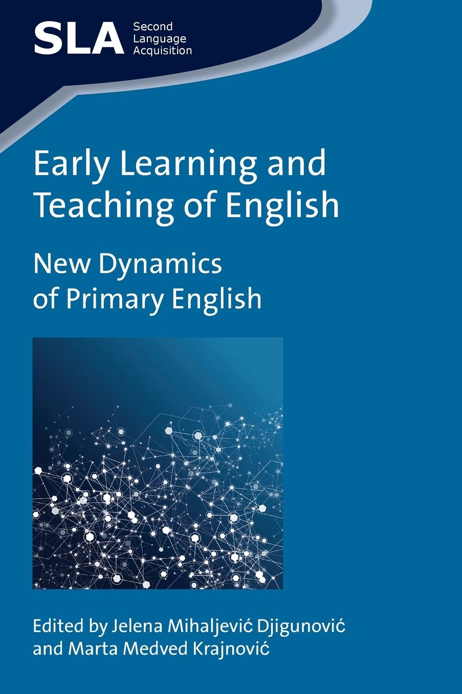 Early Learning and Teaching of English: New Dynamics of Primary English