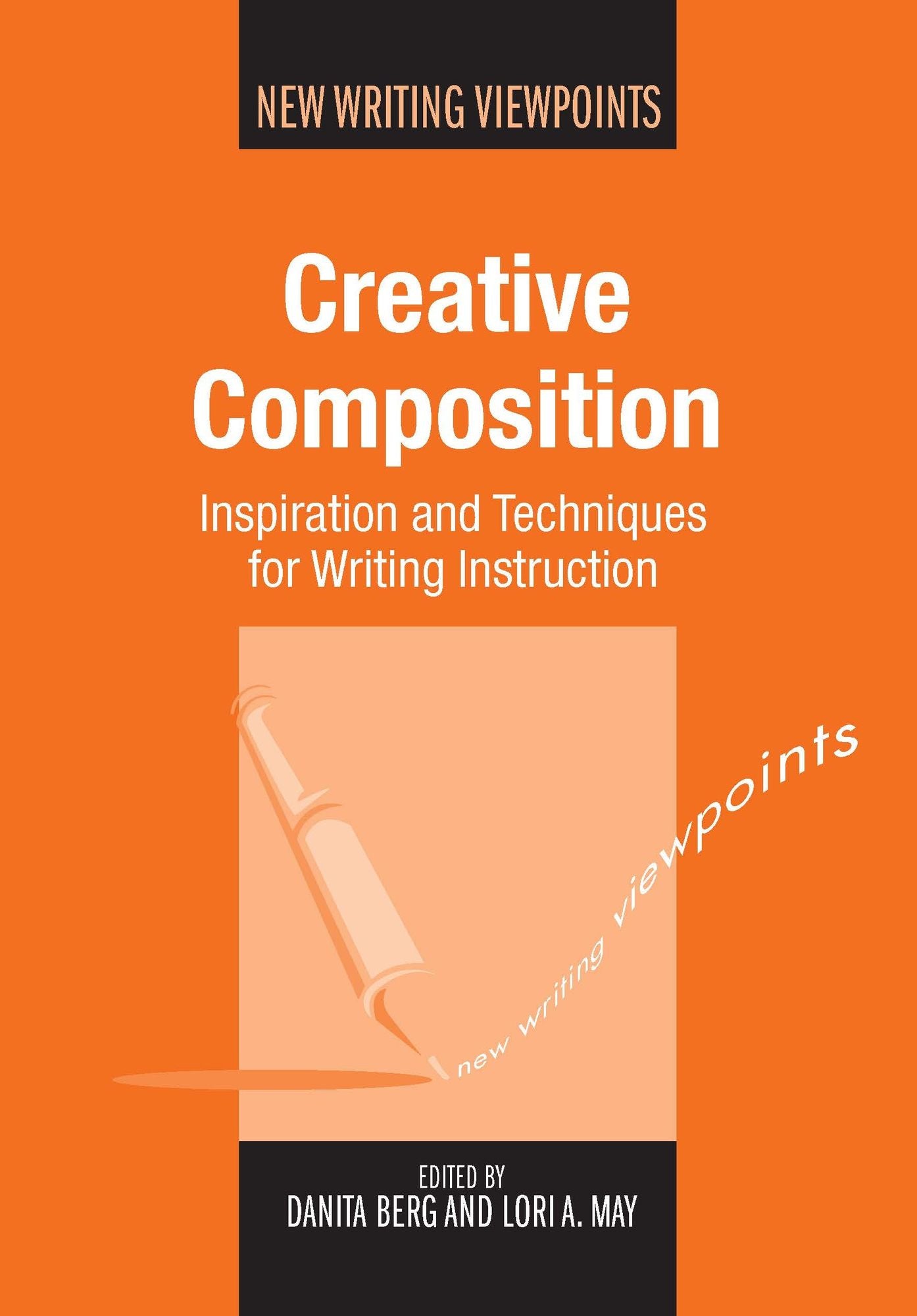Creative Composition: Inspiration and Techniques for Writing Instruction