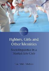 Fighters, Girls and Other Identities: Sociolinguistics in a Martial Arts Club