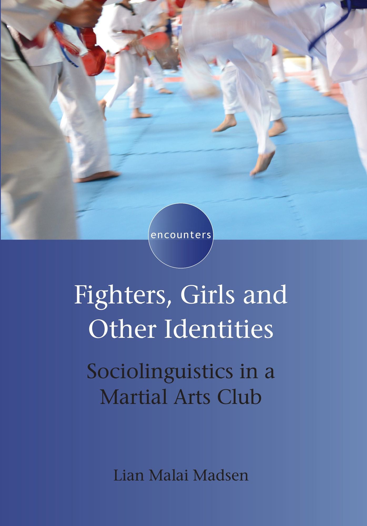 Fighters, Girls and Other Identities: Sociolinguistics in a Martial Arts Club